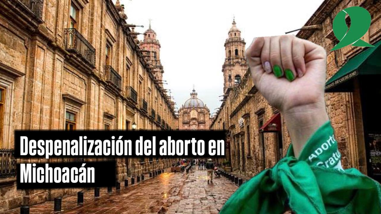 Despenalización del aborto en Michoacán: aprueban reforma histórica en el Congreso